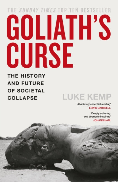 Goliath’s Curse : The History and Future of Societal Collapse by Luke Kemp 9780241741238