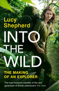 Into the Wild by Lucy Shepherd 9780241775530