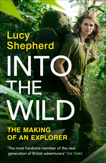 Into the Wild by Lucy Shepherd 9780241775530