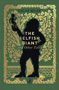 The Selfish Giant and Other Tales by Oscar Wilde 9780241783115