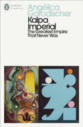 Kalpa Imperial : The Greatest Empire That Never Was by Angelica Gorodischer 9780241803523