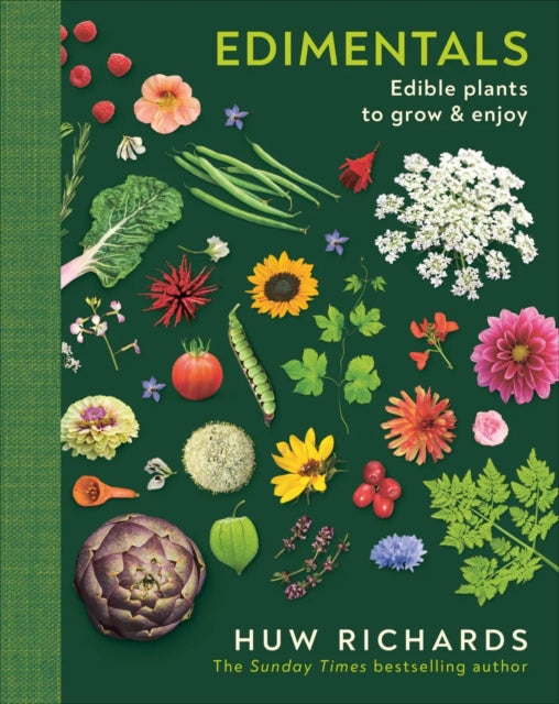 Edimentals : Edible Plants to Grow & Enjoy by Huw Richards 9780241807064