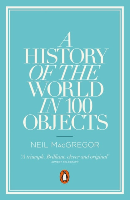 A History of the World in 100 Objects by Dr Neil MacGregor 9780241951774