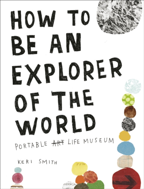 How to be an Explorer of the World by Keri Smith 9780241953884