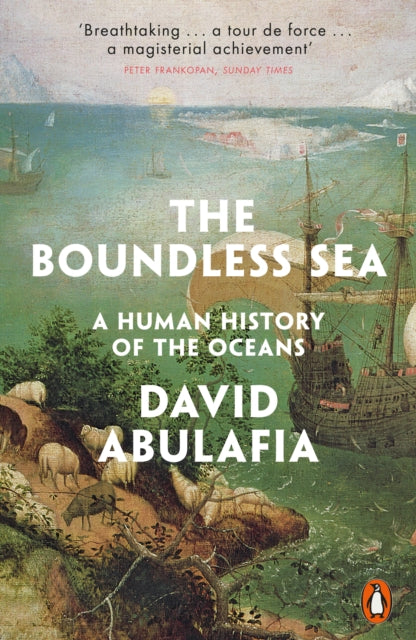 The Boundless Sea : A Human History of the Oceans by David Abulafia 9780241956274