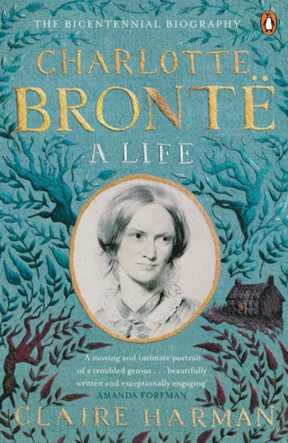 Charlotte Bronte : A Life by Claire Harman 9780241963661