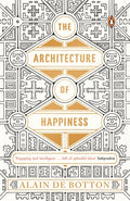 The Architecture of Happiness by Alain de Botton 9780241970058