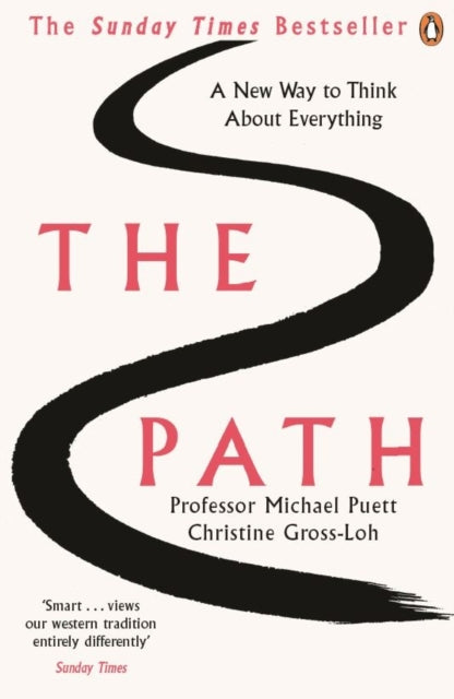 The Path : A New Way to Think About Everything by Professor Michael Puett 9780241970423