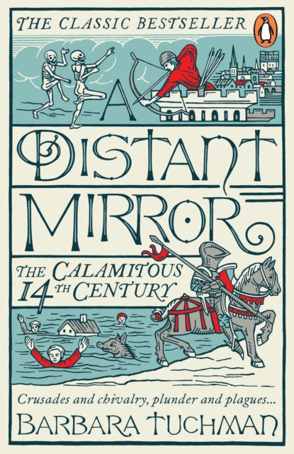 A Distant Mirror : The Calamitous 14th Century by Barbara Tuchman 9780241972977