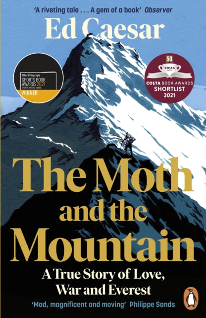 The Moth and the Mountain : Shortlisted for the Costa Biography Award 2021 by Ed Caesar 9780241977255