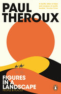Figures in a Landscape : People and Places by Paul Theroux 9780241977507