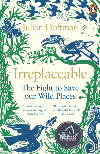 Irreplaceable : The fight to save our wild places by Julian Hoffman 9780241979495