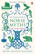 The Penguin Book of Norse Myths : Gods of the Vikings by Kevin Crossley-Holland 9780241982075