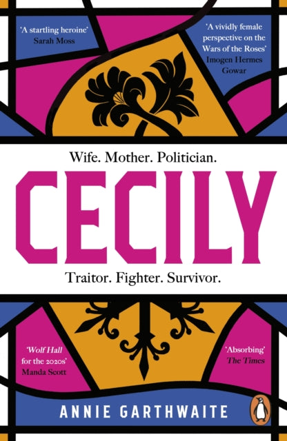 Cecily : An epic feminist retelling of the War of the Roses by Annie Garthwaite 9780241990971