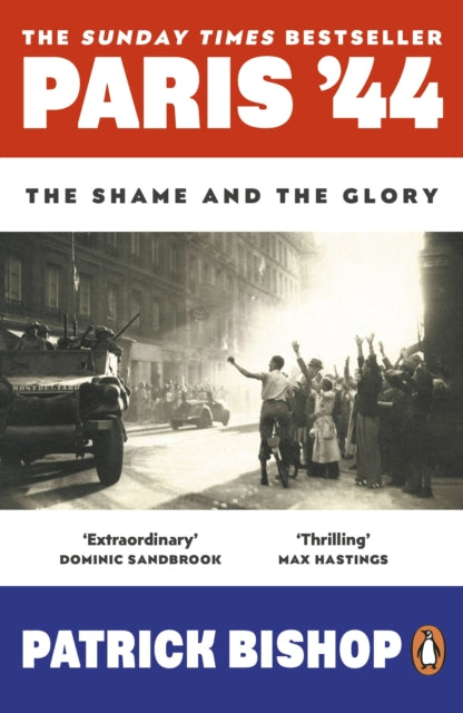 Paris '44 : The Shame and the Glory by Patrick Bishop 9780241991541