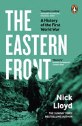 The Eastern Front : A History of the First World War by Nick Lloyd 9780241992098