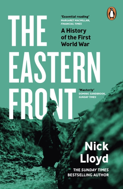The Eastern Front : A History of the First World War by Nick Lloyd 9780241992098