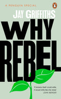 Why Rebel by Jay Griffiths 9780241992722