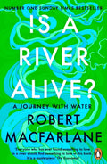 Is a River Alive? by Robert Macfarlane 9780241998212