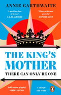 The King’s Mother : Four mothers fight for their sons as the Wars of the Roses rage by Annie Garthwaite 9780241998687