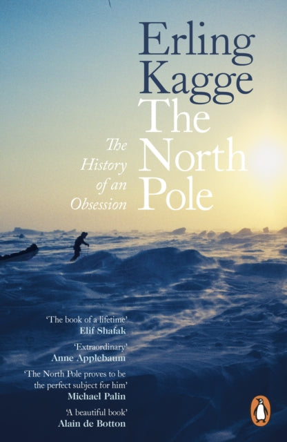 The North Pole : The History of an Obsession by Erling Kagge 9780241999646