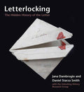 Letterlocking : The Hidden History of the Letter by Jana Dambrogio 9780262049276