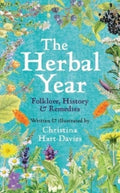 The Herbal Year : Folklore, History and Remedies by Christina Hart-Davies 9780300265866
