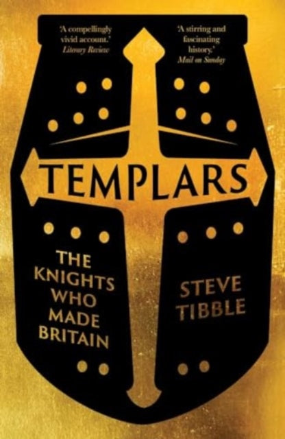 Templars : The Knights Who Made Britain by Steve Tibble 9780300279320