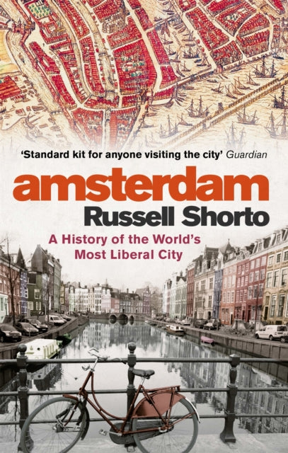 Amsterdam : A History of the World's Most Liberal City by Russell Shorto 9780349000022
