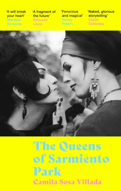 The Queens Of Sarmiento Park by Camila Sosa Villada 9780349016474