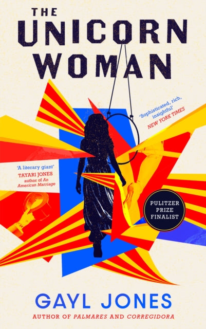 The Unicorn Woman : The Pulitzer Prize Finalist for 2025 by Gayl Jones 9780349016931