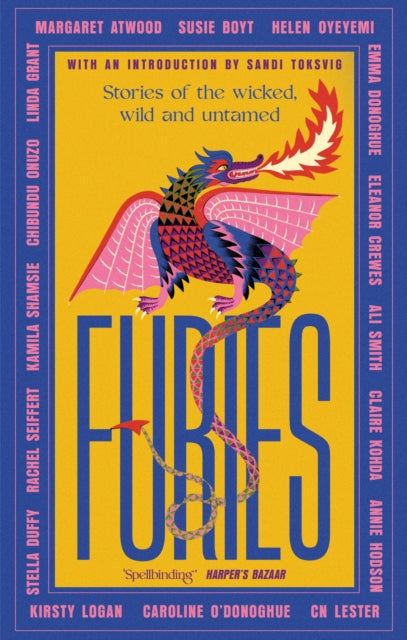 Furies : Stories of the wicked, wild and untamed - feminist tales from 16 bestselling, award-winning authors by Margaret Atwood 9780349017167