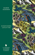 Kingfishers Catch Fire : A Virago Modern Classic by Rumer Godden 9780349017587