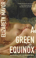 A Green Equinox : The witty, dazzling rediscovered classic for spring 2024 by Elizabeth Mavor 9780349018393