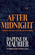 After Midnight : Thirteen Chilling Tales for the Dark Hours by Daphne du Maurier 9780349019543