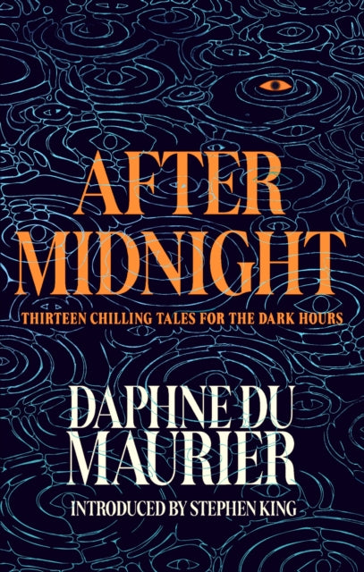 After Midnight : Thirteen Chilling Tales for the Dark Hours by Daphne du Maurier 9780349019543