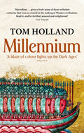 Millennium : The End of the World and the Forging of Christendom by Tom Holland 9780349119724