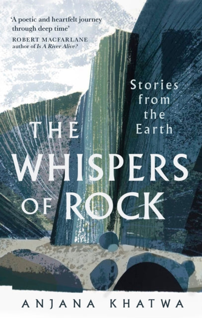 The Whispers of Rock : Stories from the Earth by Anjana Khatwa 9780349128870