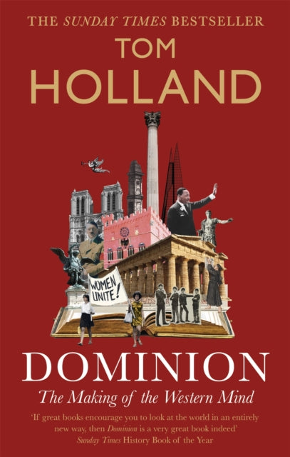 Dominion : The Making of the Western Mind by Tom Holland 9780349141206