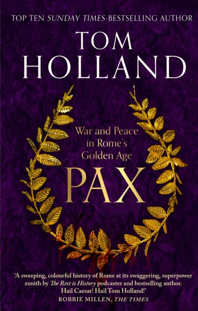 Pax : War and Peace in Rome's Golden Age - THE SUNDAY TIMES BESTSELLER by Tom Holland 9780349141213