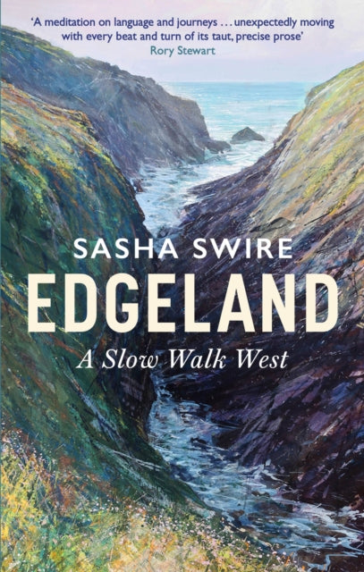 Edgeland : Walking the South West Coast Path by Sasha Swire 9780349145198