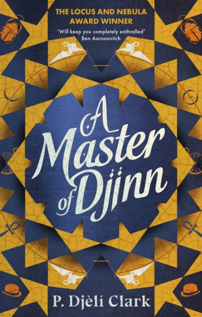 A Master of Djinn : THE NEBULA AND LOCUS AWARD-WINNER by P.Djeli Clark 9780356516882