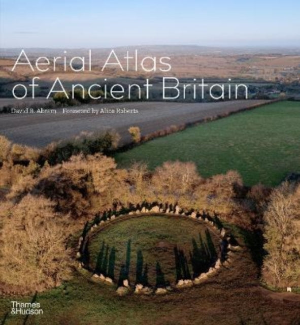 Aerial Atlas of Ancient Britain by David R. Abram 9780500024164