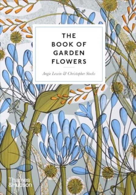 The Book of Garden Flowers by Angie Lewin 9780500027073