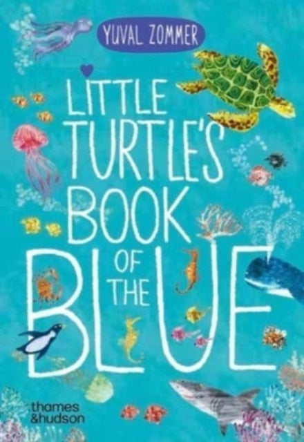 Little Turtle's Book of the Blue by Yuval Zommer 9780500653463