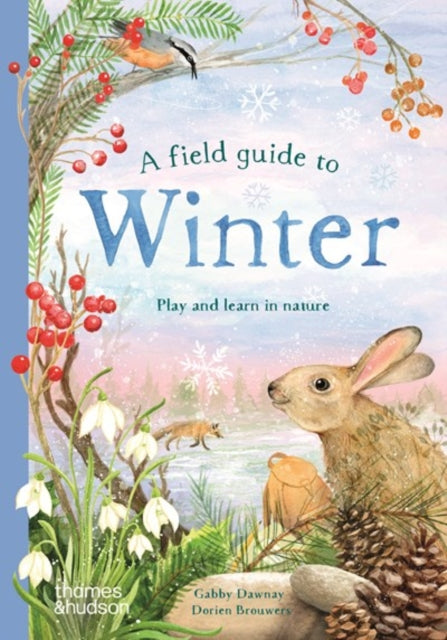 A Field Guide to Winter : Play and learn in nature by Gabby Dawnay 9780500653548