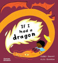 If I had a dragon by Gabby Dawnay 9780500653630