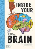 Inside Your Brain : 10 discoveries that reveal how the brain works by Lucy Ann Unwin 9780500653807