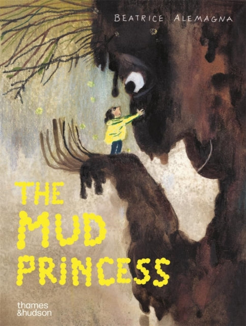 The Mud Princess by Beatrice Alemagna 9780500654125