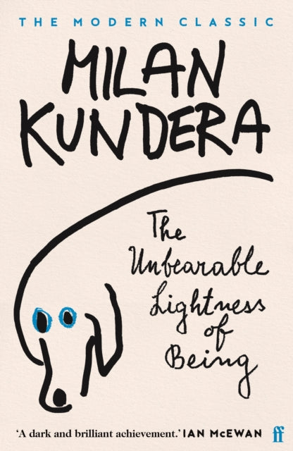 The Unbearable Lightness of Being : 'A dark and brilliant achievement' (Ian McEwan) by Milan Kundera 9780571135394